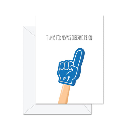 Thanks For Always Cheering Me On! - Greeting Card