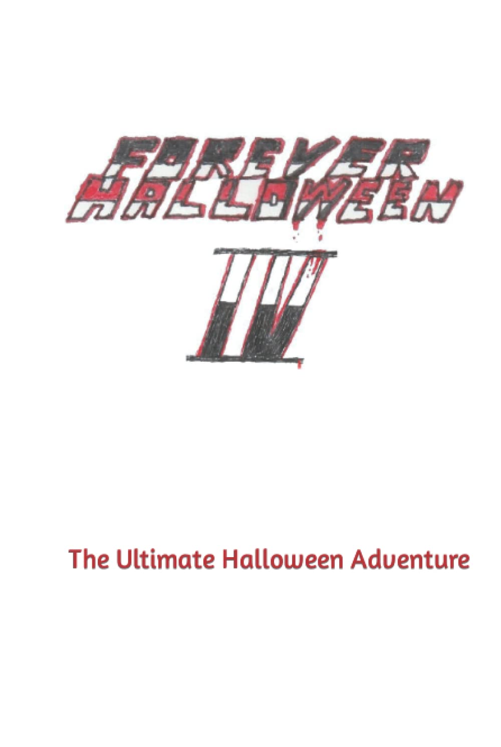 Forever Halloween IV: The Ultimate Halloween Adventure