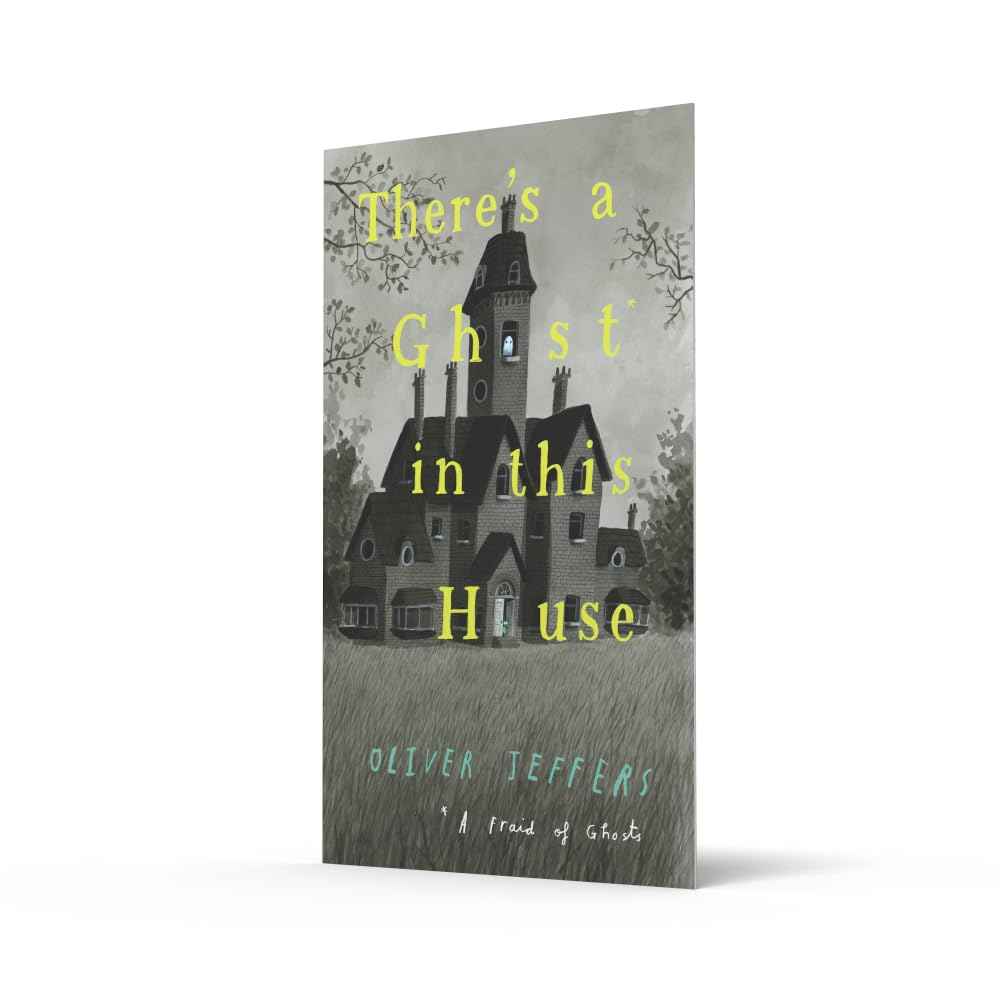 There’s a Ghost in this House: A spooky illustrated picture book from New York Times number-one bestselling author of Here We Are – the perfect Halloween gift for children!