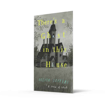 There’s a Ghost in this House: A spooky illustrated picture book from New York Times number-one bestselling author of Here We Are – the perfect Halloween gift for children!