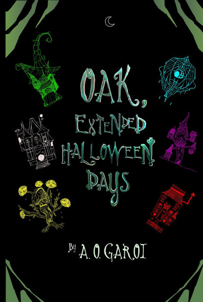 Oak, Extended Halloween Days