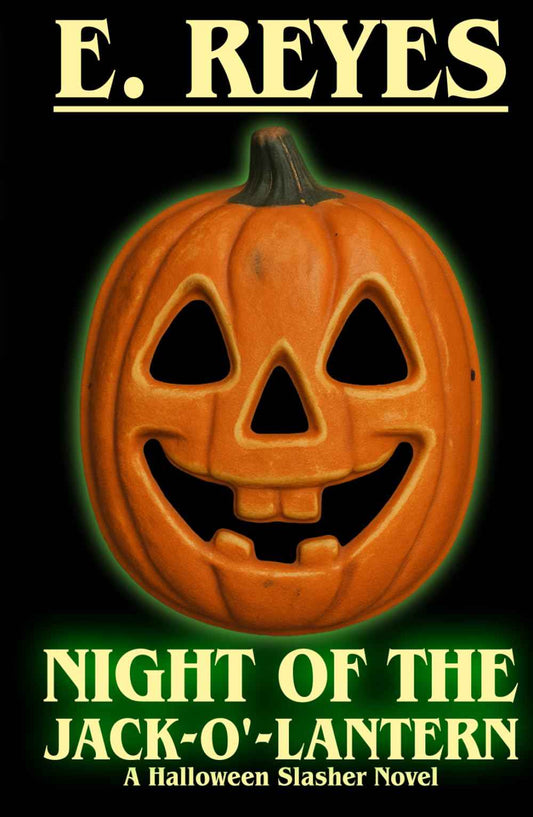 Night of the Jack-O'-Lantern: A Halloween Slasher Novel