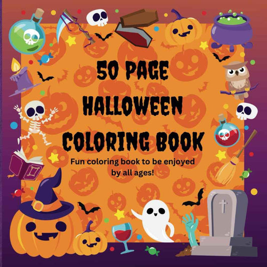 50 Page Halloween Coloring Book: Fun Coloring Book To Be Enjoyed By All Ages