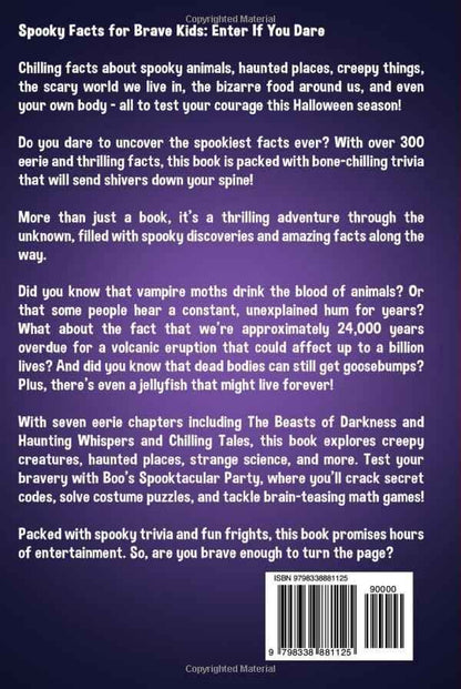 Spooky Facts for Brave Kids: Enter If You Dare: 300+ Frightening Facts and Trivia to Scare You Silly - Halloween Edition (Super Fun Facts Book for Kids Ages 8-12)