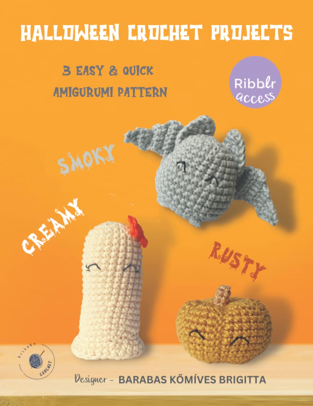 Halloween Crochet Projects: Crochet Patterns Collection Book, Halloween Decorations, Spooky, Creepy but Cute Amigurumi Designs, Beginner Crochet