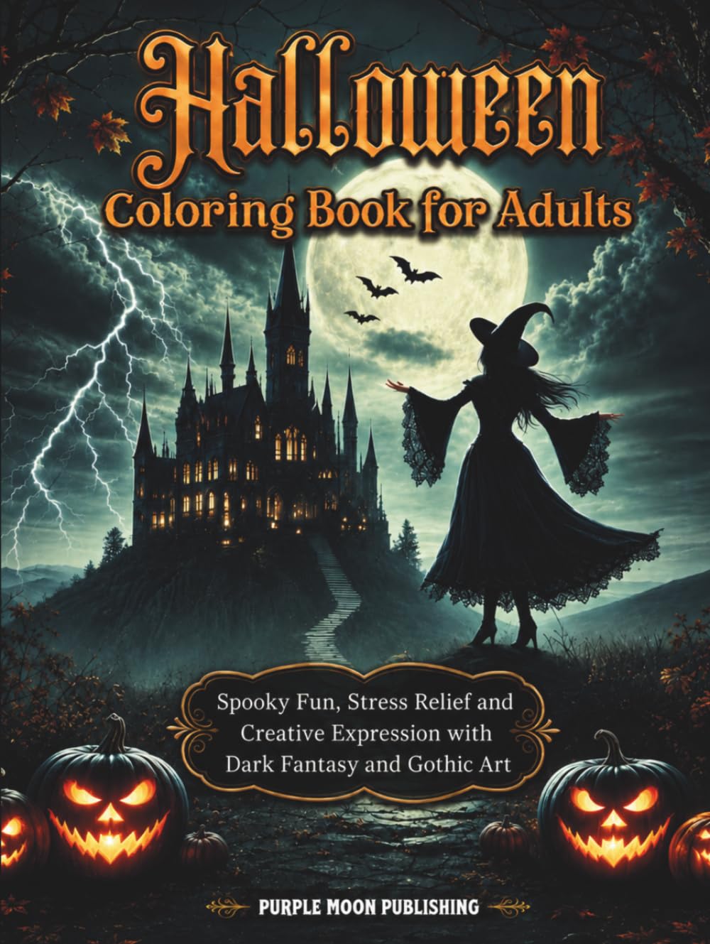 Halloween Coloring Book for Adults: Spooky Fun, Stress Relief and Creative Expression with Dark Fantasy and Gothic Art