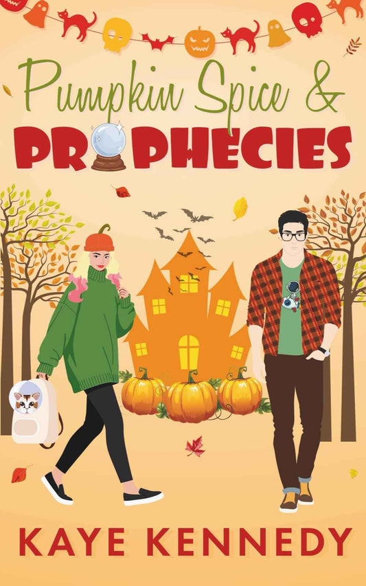 Pumpkin Spice & Prophecies: Grumpy/Sunshine Halloween Romantic Comedy