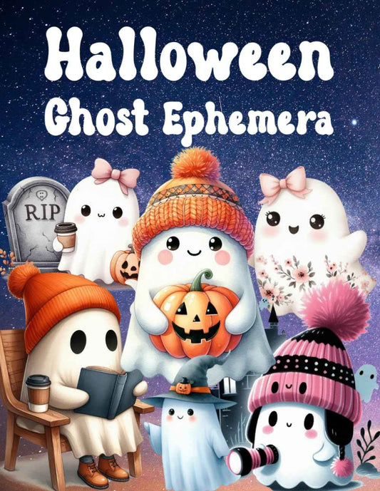 Halloween Ghost Ephemera Book: High Quality Images Of Peoples, For Paper Crafts, Scrapbooking, Mixed Media, Junk Journals, Collage Art, Artist Trading Cards, and More.