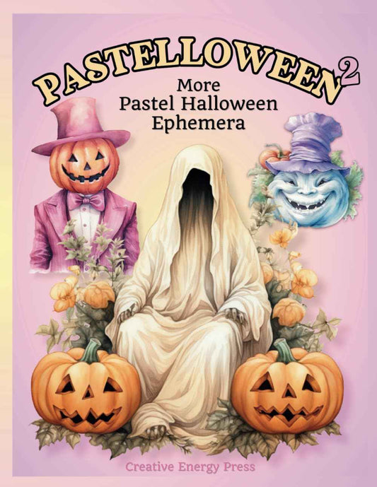 Pastelloween 2 More Pastel Halloween Ephemera: Fun Illustrations To Cut Out For Mixed Media, Collage, Scrapbooking, Junk Journals, and Paper Craft