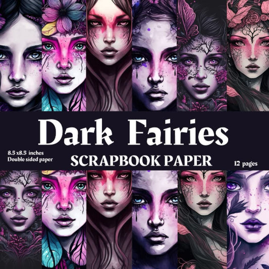 Dark Fairies Scrapbook Paper For Halloween Celebration: Dark Fairies patterns scrapbook paper , 12 dark Fairies scrapbook paper for scrapbooking, junk journal, mixed media, card making and decorative arts. Fairies scrapbook paper.