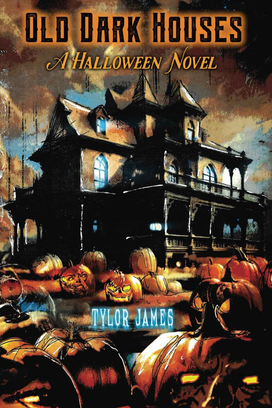 Old Dark Houses: A Halloween Novel