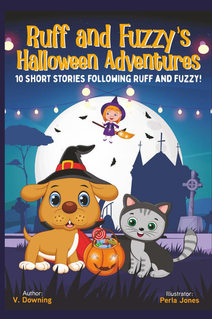 Ruff and Fuzzy's Halloween Adventures: 10 Short Stories Following Ruff and Fuzzy!