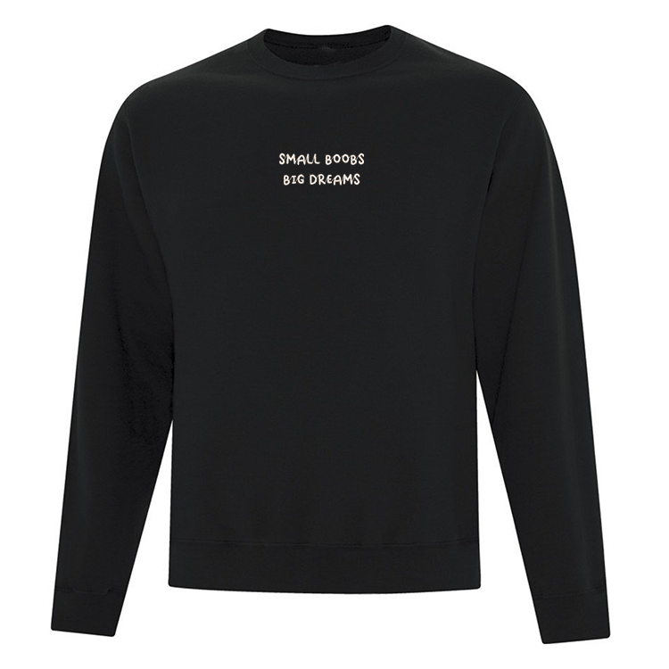 Crewneck "Small B00bs Big Dreams" brodé