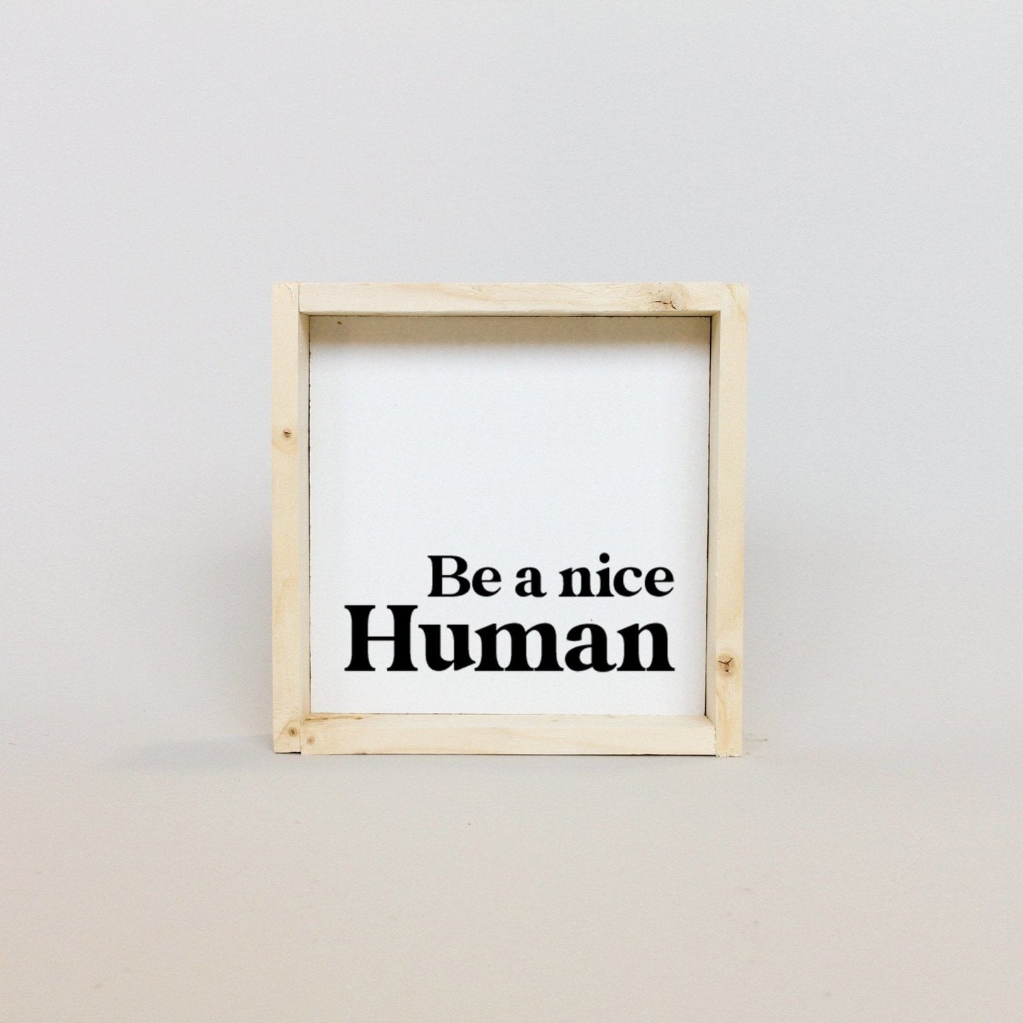 Sei ein netter Mensch Mini Holzschild