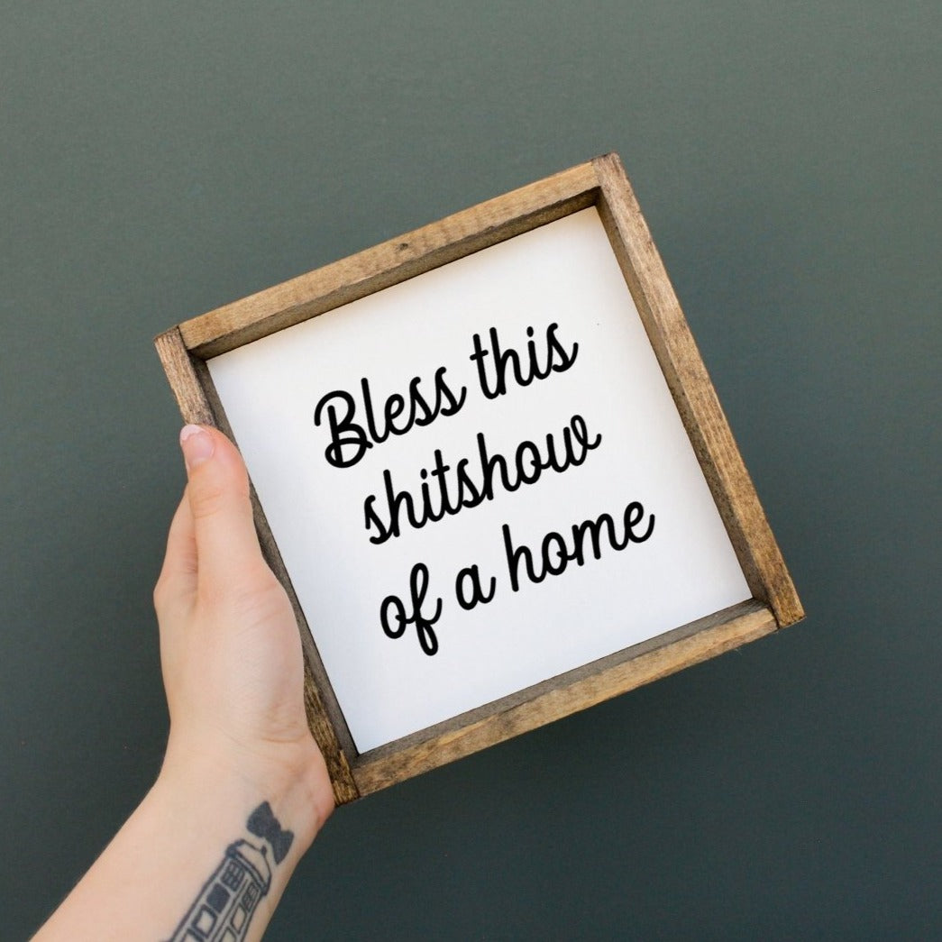 "Bless This Shit Show of a Home" Funny Wood Sign
