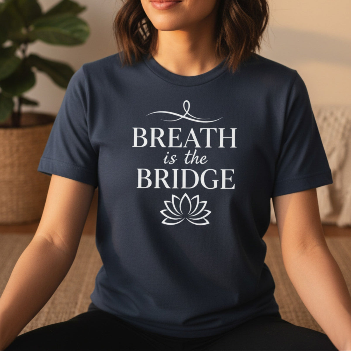 Breath Is The Bridge T-Shirt | Yoga Shirt for Women | Mindfulness Gift