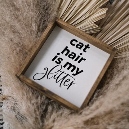 Katzenhaare sind mein Glitzer Mini-Holzschild
