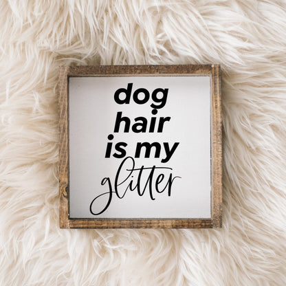 Hundhaare sind mein Glitter-Holzschild