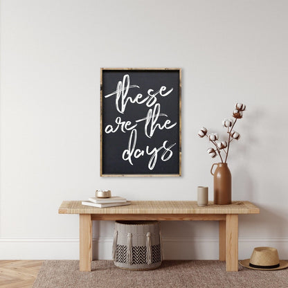 These Are The Days Wood Sign