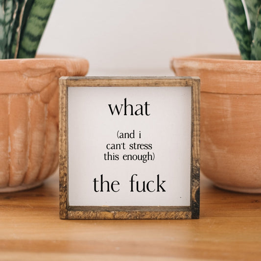 What (and I cannot stress this enough) the Fuck? Wood Sign