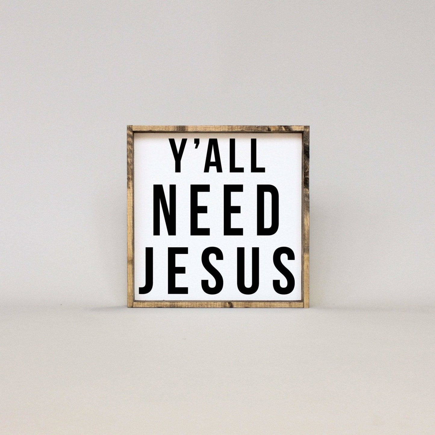 Ihr braucht Jesus Holzschild