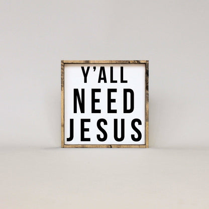 Ihr braucht Jesus Holzschild