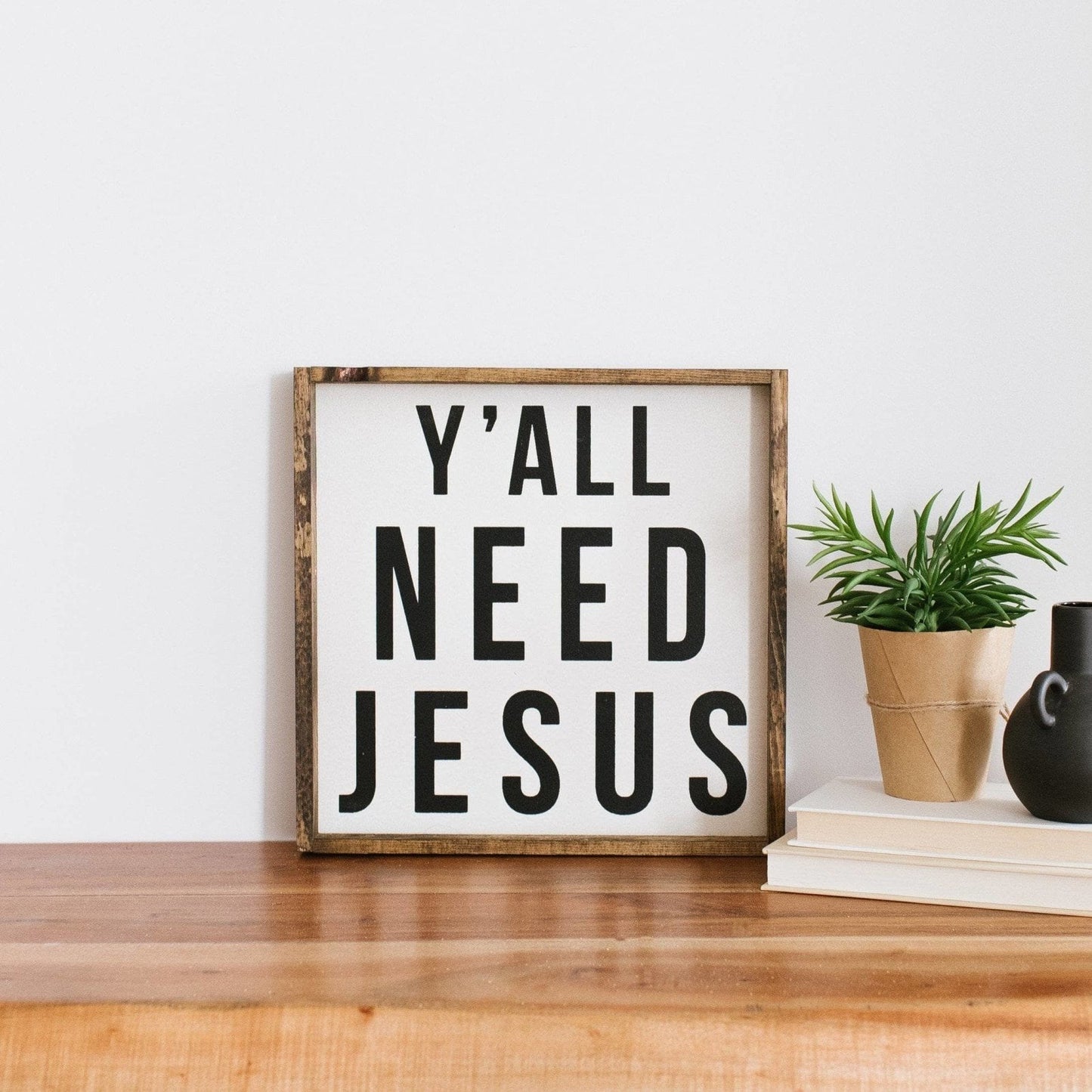 Ihr braucht Jesus Holzschild