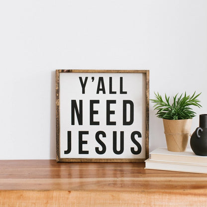 Ihr braucht Jesus Holzschild