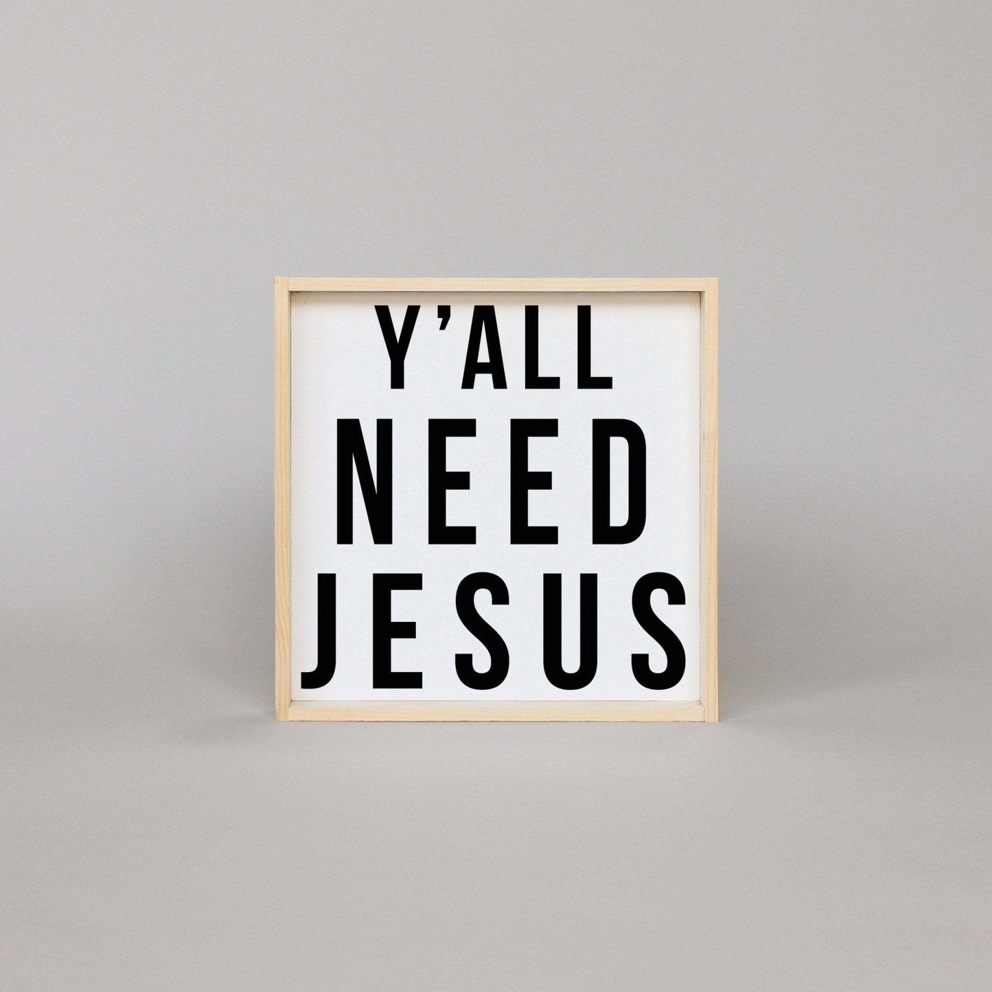 Ihr braucht Jesus Holzschild