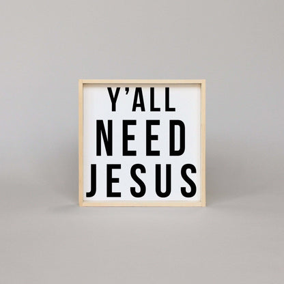 Ihr braucht Jesus Holzschild