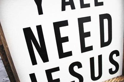 Ihr braucht Jesus Holzschild