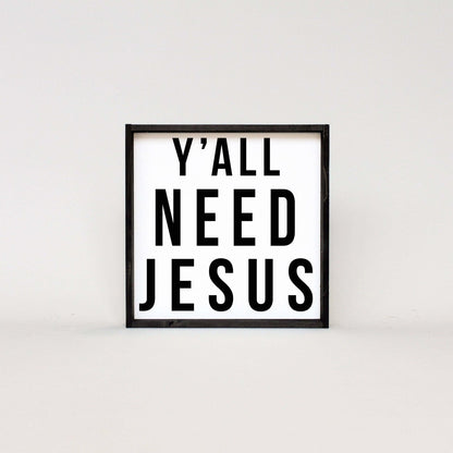 Ihr braucht Jesus Holzschild