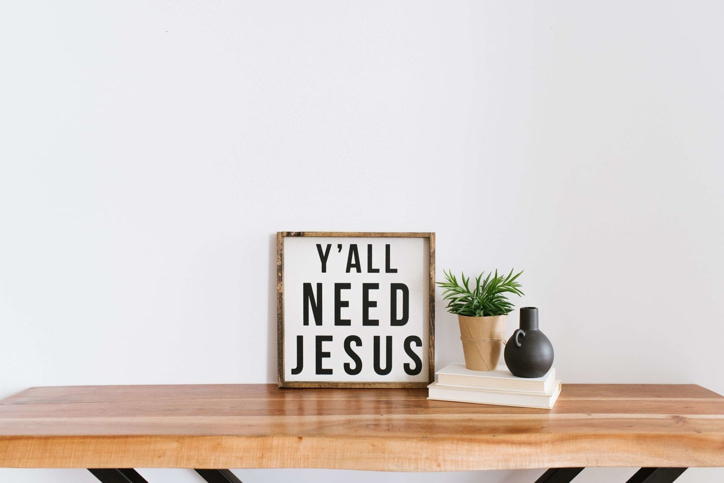 Ihr braucht Jesus Holzschild