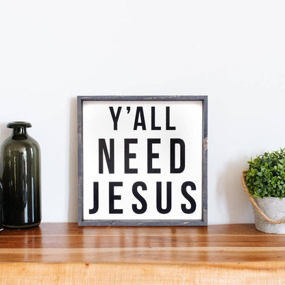 Ihr braucht Jesus Holzschild