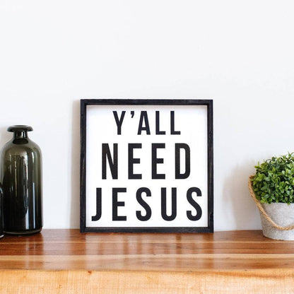 Ihr braucht Jesus Holzschild